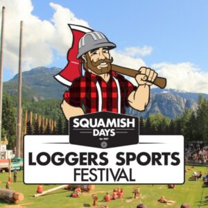 The 64th Annual Squamish Days Loggers Sports Festival!