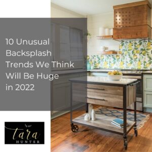 10 Unusual Backsplash Trends We Think Will Be Huge in 2022