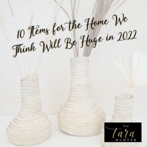 10 Items for the Home We Think Will Be Huge in 2022