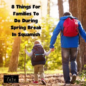 8 Things for Families to Do During Spring Break in Squamish
