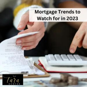 Mortgage Trends to Watch for in 2023