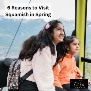 6 Reasons to Visit Squamish in Spring