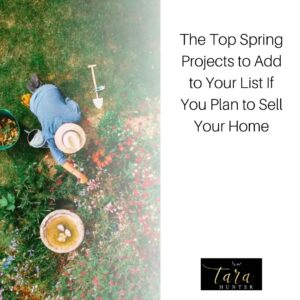 The Top Spring Projects to Add to Your List If You Plan to Sell Your Home