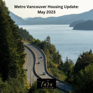 Metro Vancouver Housing Update – May 2023
