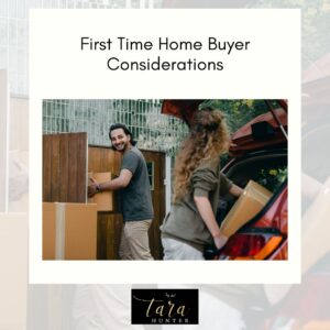 First Time Home Buyer Considerations