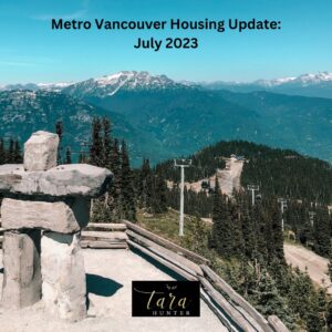 Metro Vancouver Housing Update: July 2023