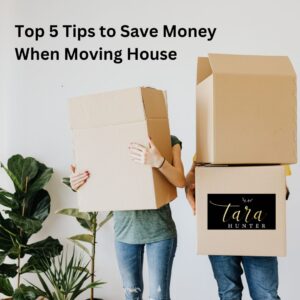 Top 5 Tips to Save Money When Moving House
