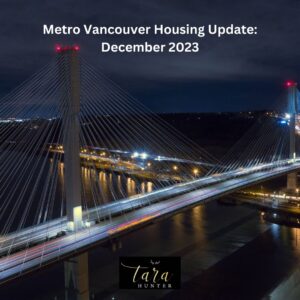 Metro Vancouver Housing Update – December 2023
