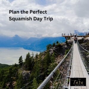 Plan the Perfect Squamish Day Trip
