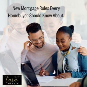 New Mortgage Rules Every Homebuyer Should Know About