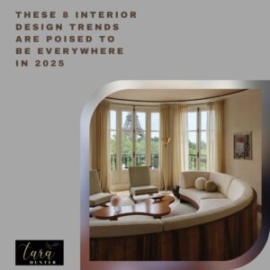 These 8 Interior Design Trends Are Poised to Be Everywhere in 2025