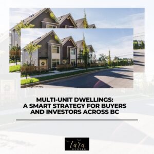 Multi-Unit Dwellings: A Smart Strategy for Buyers and Investors Across BC